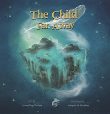 The child far away Jason Ray Forbus