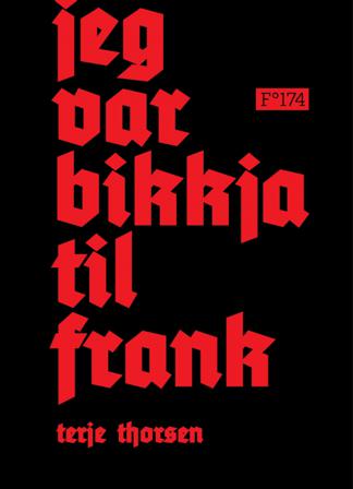 Jeg var bikkja til Frank - Bok av Terje Thorsen - Hardback