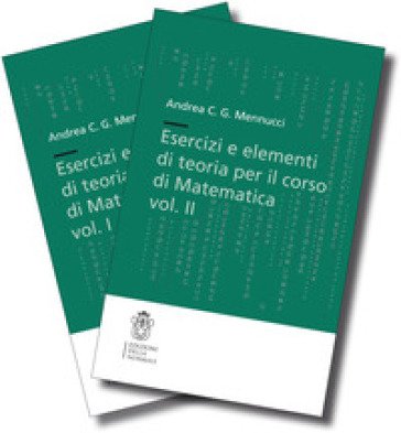 Esercizi e elementi di teoria per il corso di Matematica Andrea Mennucci