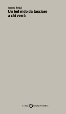 Un bel nido da lasciare a chi verrà Iacopo Sequi