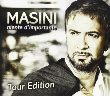 Niente di importante(tour edt.) Marco Masini