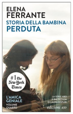 Storia della bambina perduta. L'amica geniale. Vol. 4 Elena Ferrante