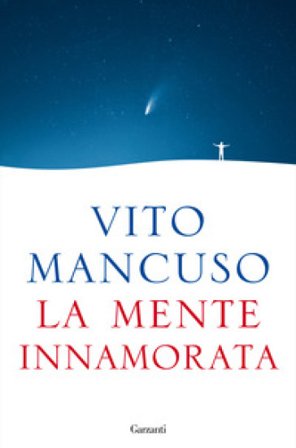 La mente innamorata Vito Mancuso