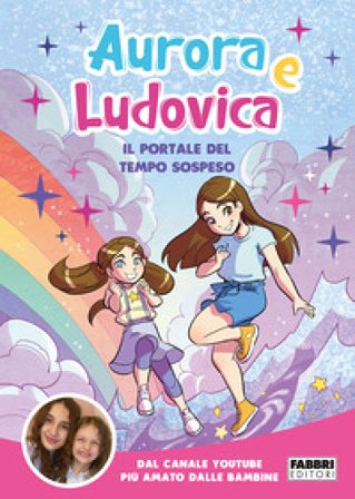Il portale del tempo sospeso Aurora e Ludovica