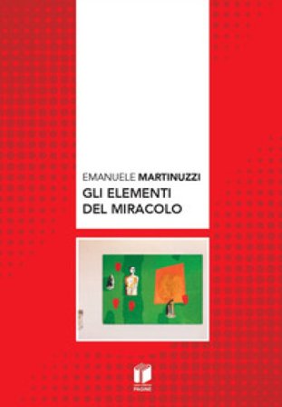 Gli elementi del miracolo Emanuele Martinuzzi
