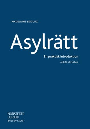 Asylrätt : en praktisk introduktion - Bok av Madelaine Seidlitz - Häfte
