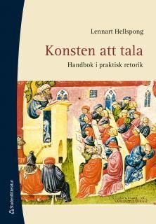 Konsten att tala : handbok i praktisk retorik, ISBN: 9789144067391