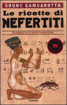 Le ricette di Nefertiti Bruno Gambarotta
