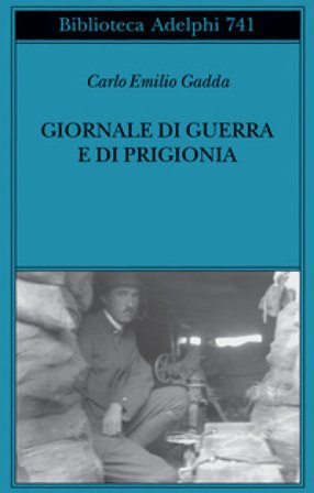 Giornale di guerra e di prigionia. Nuova ediz. Carlo Emilio Gadda