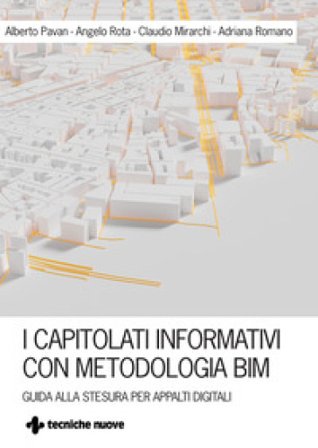 I capitolati informativi con metodi e strumenti BIM. Guida alla stesura per appalti digitali Alberto Pavan