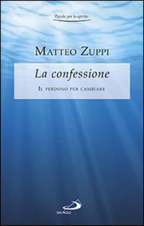 La confessione. Il perdono per cambiare Matteo Zuppi