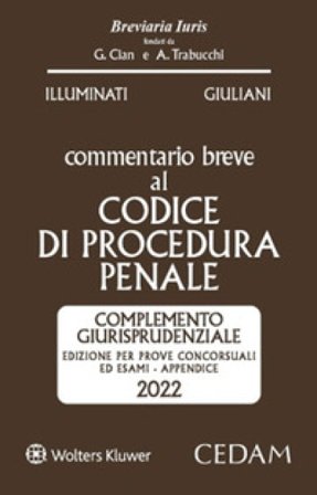Esame Avvocato. Commentario breve al codice di procedura penale. Appendice di aggiornamento 2022 complemento giurisprudenziale. Edizione per prove 