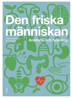 Den friska människan - Anatomi och fysiologi