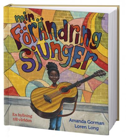 Min förändring sjunger - Bok av Amanda Gorman - Inbunden