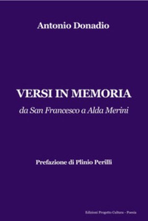 Versi in memoria. Da San Francesco a Alda Merini Antonio Donadio