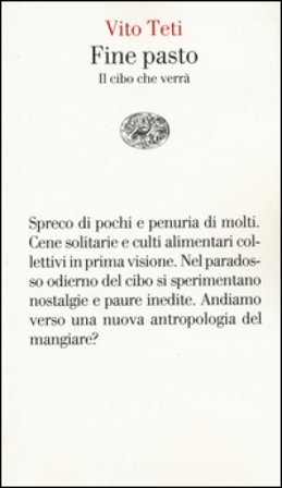Fine pasto. Il cibo che verrà Vito Teti