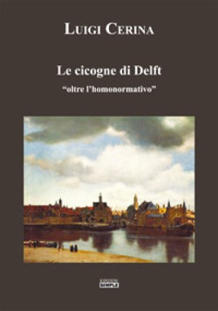 Le cicogne di Delft «oltre l'homonormativo» Luigi Cerina