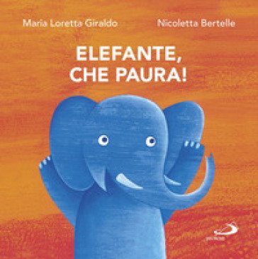 Elefante, che paura! Maria Loretta Giraldo