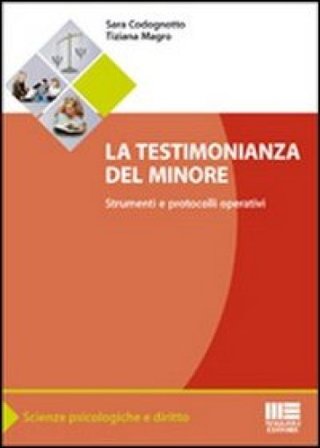 La testimonianza del minore. Strumenti e protocolli operativi Sara Codognotto