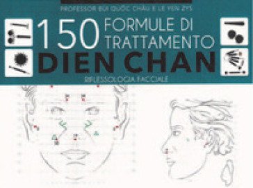 150 formule di trattamento Dien Chan. Riflessologia facciale Bùi Quôc Châu