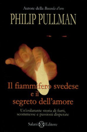 Il fiammifero svedese e il segreto dell'amore Philip Pullman