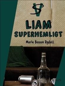 Liam - superhemligt - Bok av Marie Bosson Rydell - Inbunden