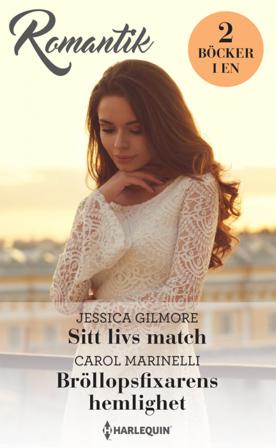 Sitt livs match ; Bröllopsfixarens hemlighet - Bok av Carol Marinelli & Jessica Gilmore - Häfte