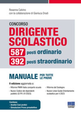 Concorso dirigente scolastico. 587 posti ordinario, 392 posti straordinario. Manuale per tutte le prove. Con aggiornamenti online Rosanna Calvino