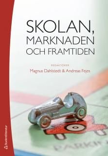 Skolan, marknaden och framtiden, ISBN: 9789144119960
