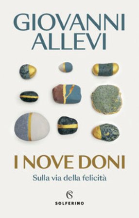 I nove doni. Sulla via della felicità Giovanni Allevi