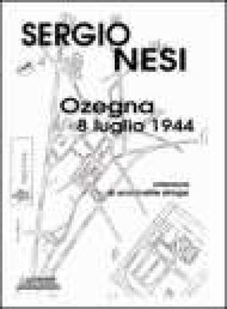 Ozegna, 8 luglio 1944. Cronaca di una inutile strage Sergio Nesi