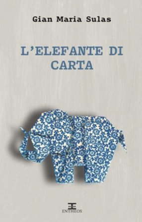 L'elefante di carta Gian Maria Sulas