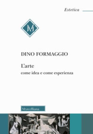 L'arte come idea e come esperienza Dino Formaggio