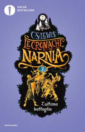 L'ultima battaglia. Le cronache di Narnia. Vol. 7 Clive Staples Lewis