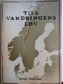 Till vandringens lov : berättelsen om en vandring från Treriksröset till Grövelsjön - Bok av Bengt Viklander - Häfte