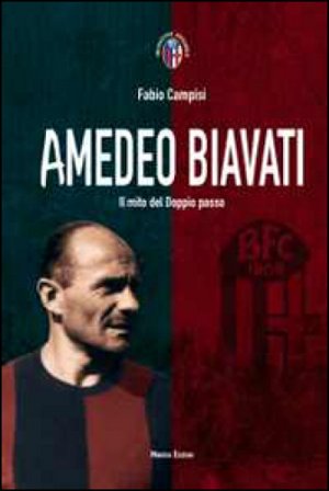 Amedeo Biavati. Il mito del doppio passo Fabio Campisi