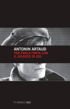 Per farla finita col giudizio di Dio Antonin Artaud