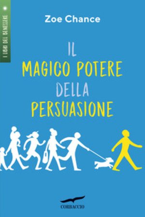 Il magico potere della persuasione Zoe Chance