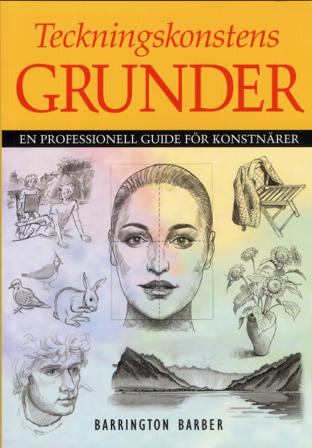 Teckningskonstens grunder : en professionell guide för konstnärer - Bok av Barrington Barber - Häfte