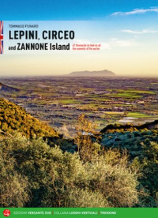 Lepini, Circeo and Zannone Island. 67 itineraries on foot on all the summits of the sector Tommaso Funaro
