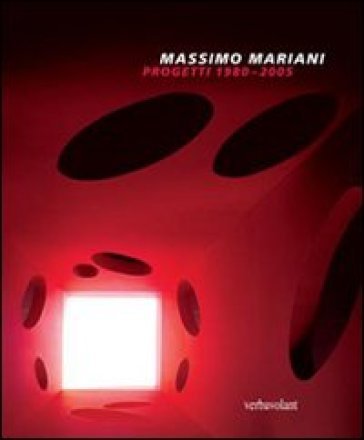Massimo Mariani. Progetti 1980-2005. Ediz. italiana e inglese Lara V. Masini
