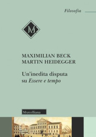 Un'inedita disputa su «Essere e tempo» Maximilan Beck