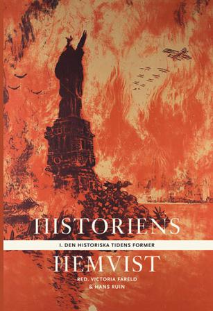 Historiens hemvist I : den historiska tidens former - Bok av Henrik Berggren, Peter Jackson, m.fl. - Danskt band