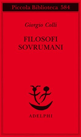 Filosofi sovrumani Giorgio Colli