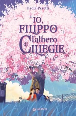 Io, Filippo e l'albero di ciliegie Paola Peretti