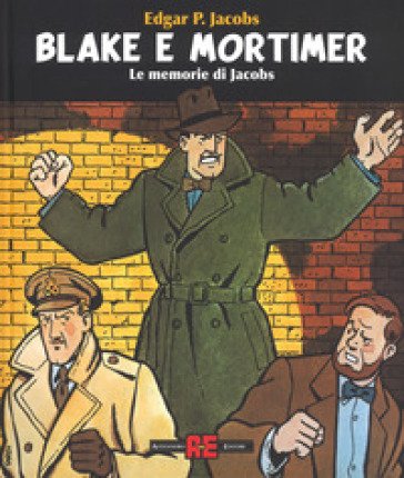 Blake & Mortimer. Le memorie di Jacobs. Ediz. illustrata Edgar P. Jacobs