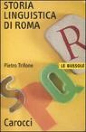 Storia linguistica di Roma Pietro Trifone