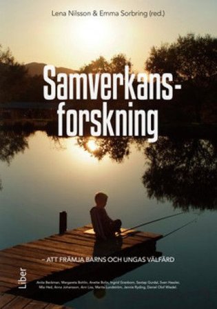 Samverkansforskning - att främja barns och ungas välfärd, ISBN: 9789147127009