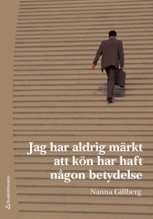 Jag har aldrig märkt att kön har haft någon betydelse