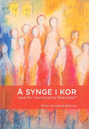 Å synge i kor - Bok av Anne Haugland Balsnes - Hardback
